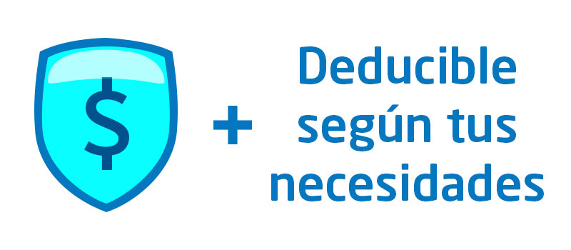 seguro, deducible según tus necesidades