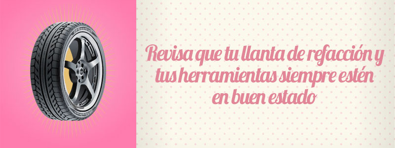 mujer, revisa que tu llanta de refacción y tus herramientas siempre estén en buen estado