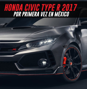 Honda Civic Type R 2017 por primera vez en México Civic Type R
